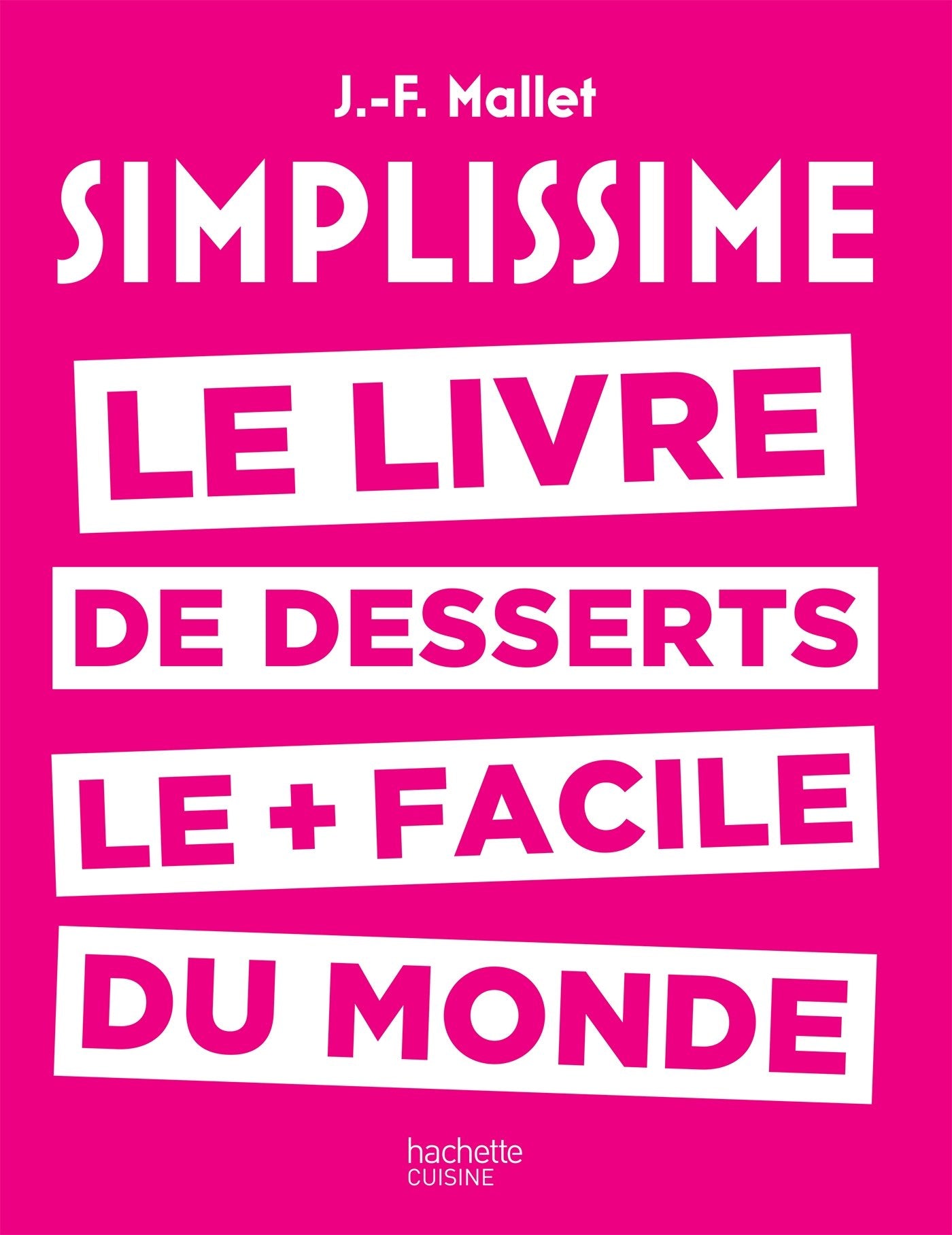 Simplissime desserts: Le livre de desserts les + faciles du monde