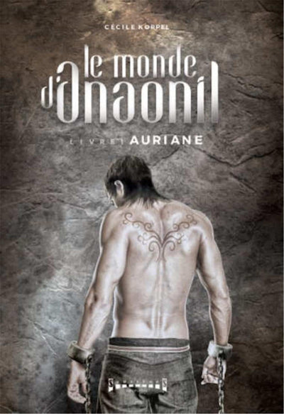 Le monde d'Anaonil, Tome 1 : Auriane