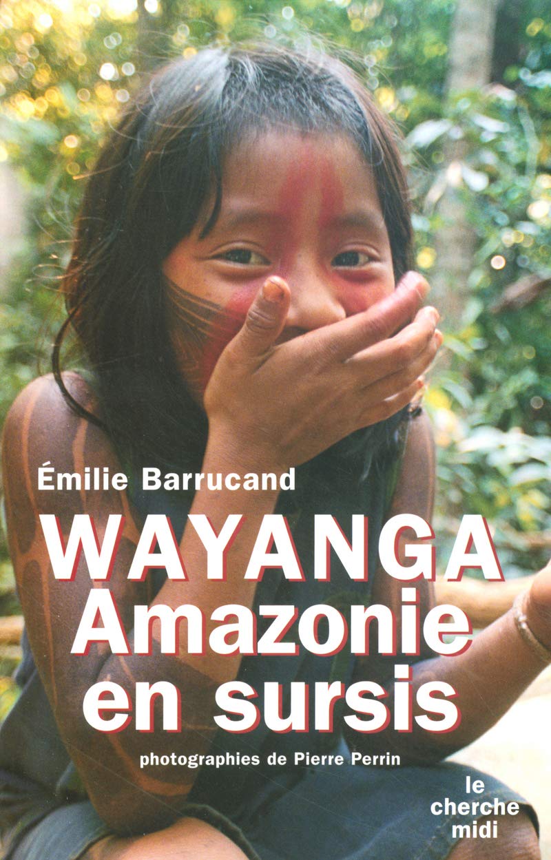 Wayanga: Amazonie en sursis