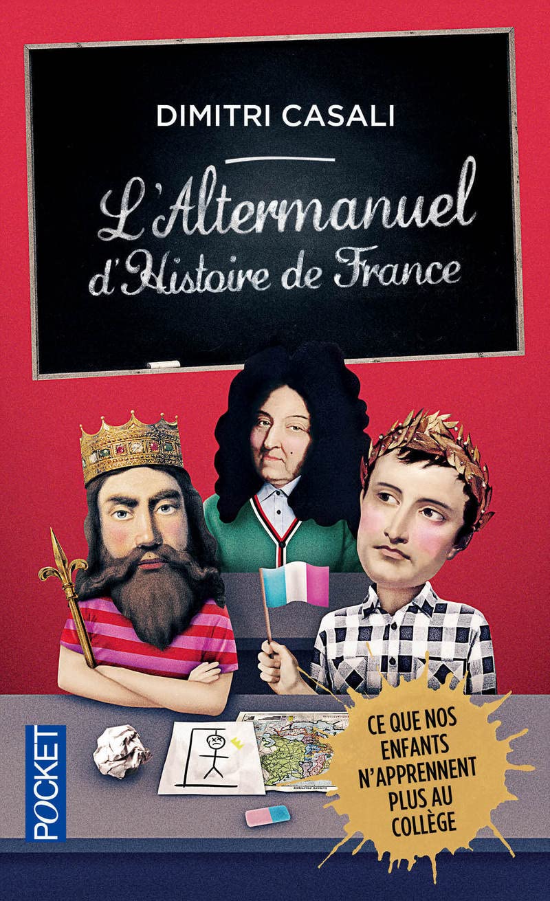 L'Altermanuel d'Histoire de France: Ce que nos enfants n'apprennent plus au collège