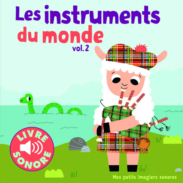 Les instruments du monde. Vol 2 - Mes petits imagiers sonores - Dès 1 an