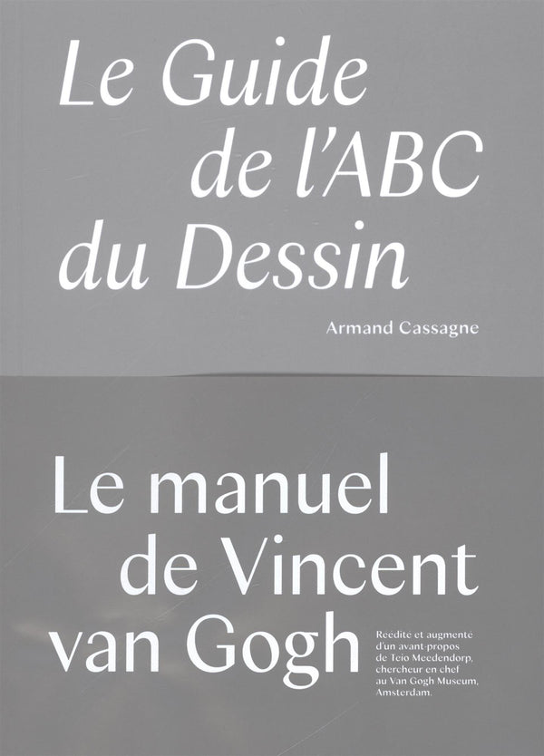Le guide de l'ABC du dessin: Le manuel de dessin utilisé par Van Gogh