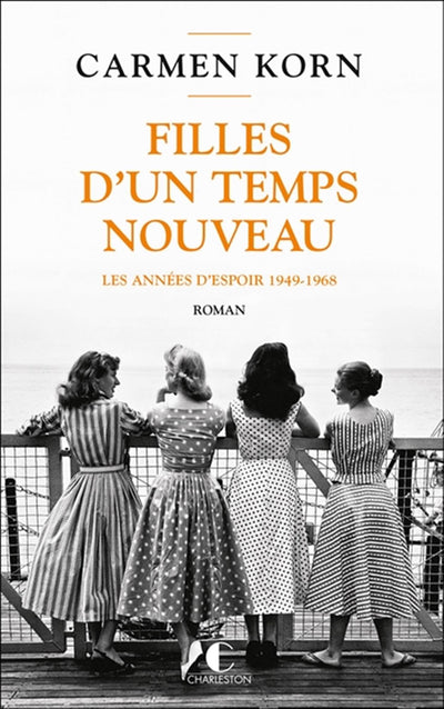 Filles d’un temps nouveau : les années d'espoir 1949-1968