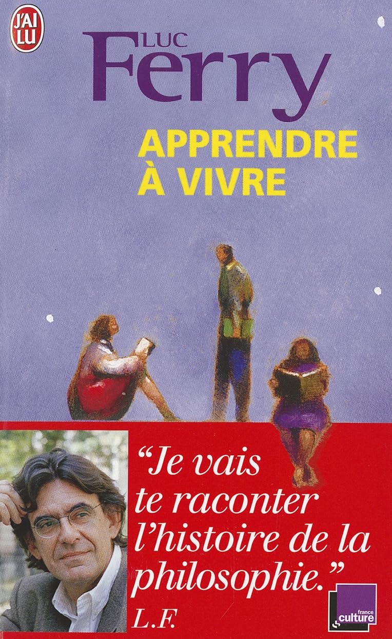 Apprendre à vivre : Je vais te raconter l'histoire de la philosophie