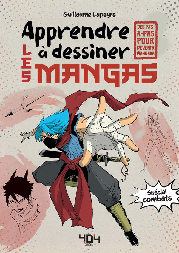Apprendre à dessiner les mangas : les combats - Méthode dessin manga - À partir de 10 ans