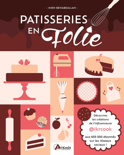 Pâtisseries en folie: Les recettes gourmandes d'Imen, alias Ikrcook aux 255k abonnés sur Instagram