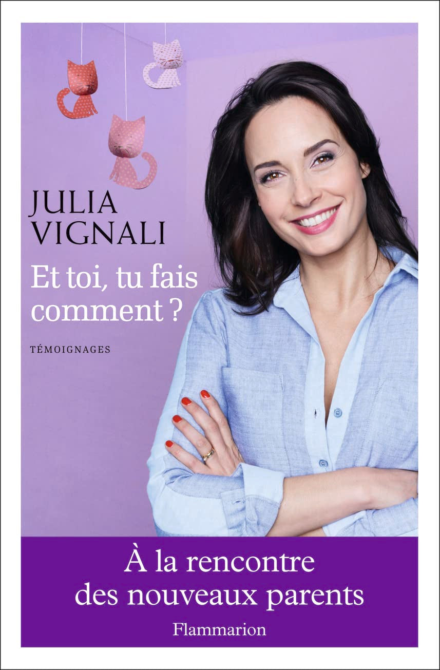 Et toi, tu fais comment?: À la rencontre des nouveaux parents