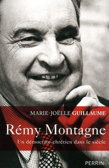 Rémy Montagne: Un démocrate-chrétien dans le siècle