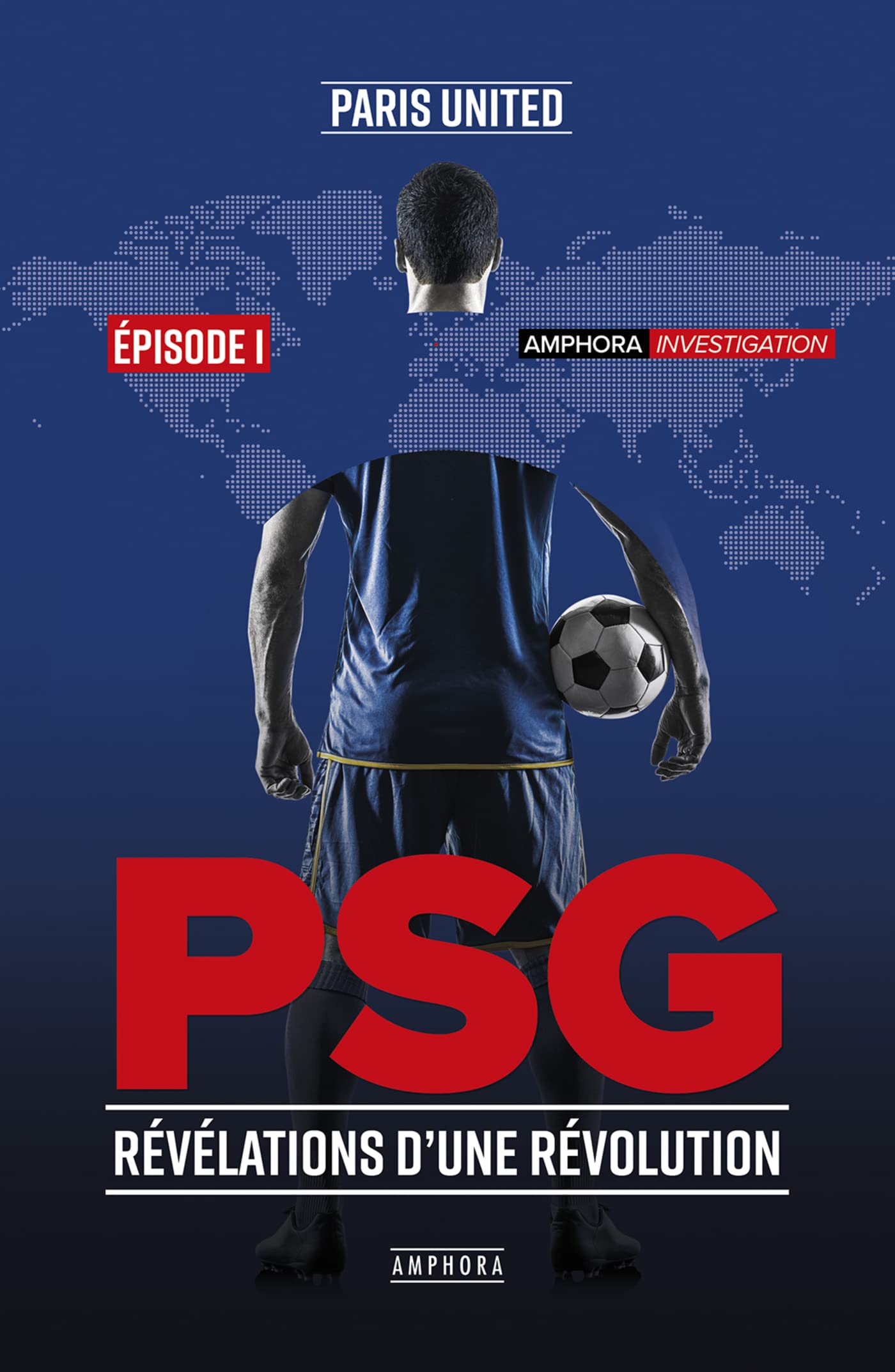 PSG, révélations d'une révolution: Episode I