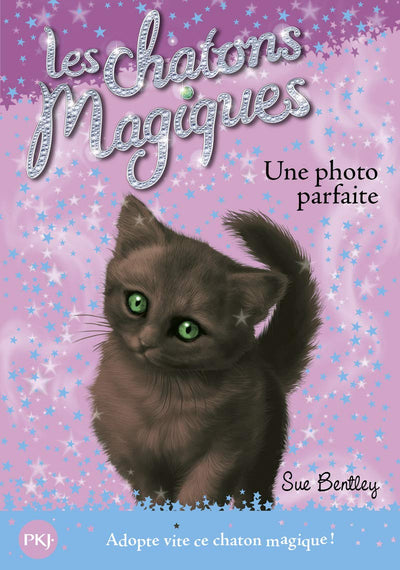 Les chatons magiques - tome 13 : Une photo parfaite