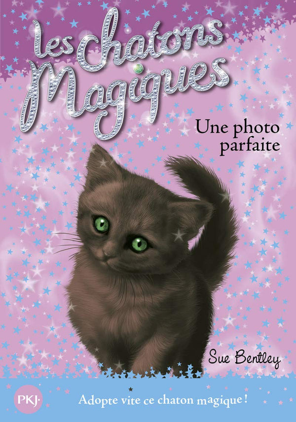 Les chatons magiques - tome 13 : Une photo parfaite