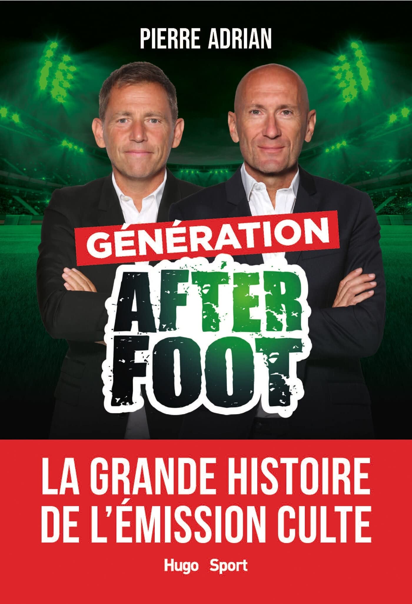 Génération After Foot - La grande histoire de l'émission culte