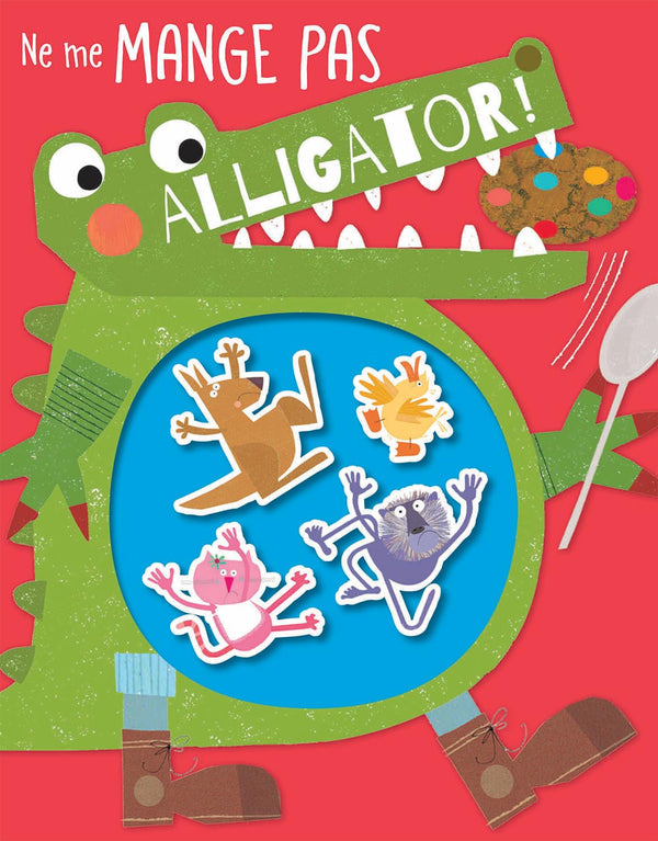 NE ME MANGE PAS, ALLIGATOR !