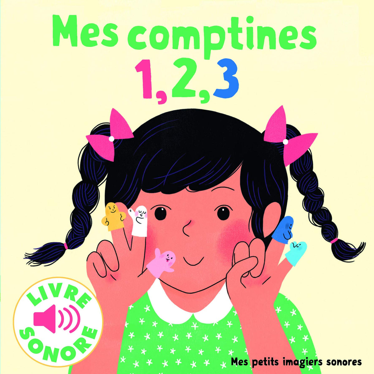 Mes comptines 1, 2, 3 • 6 comptines à écouter, 6 images à regarder • Livre Sonore dès 1 an