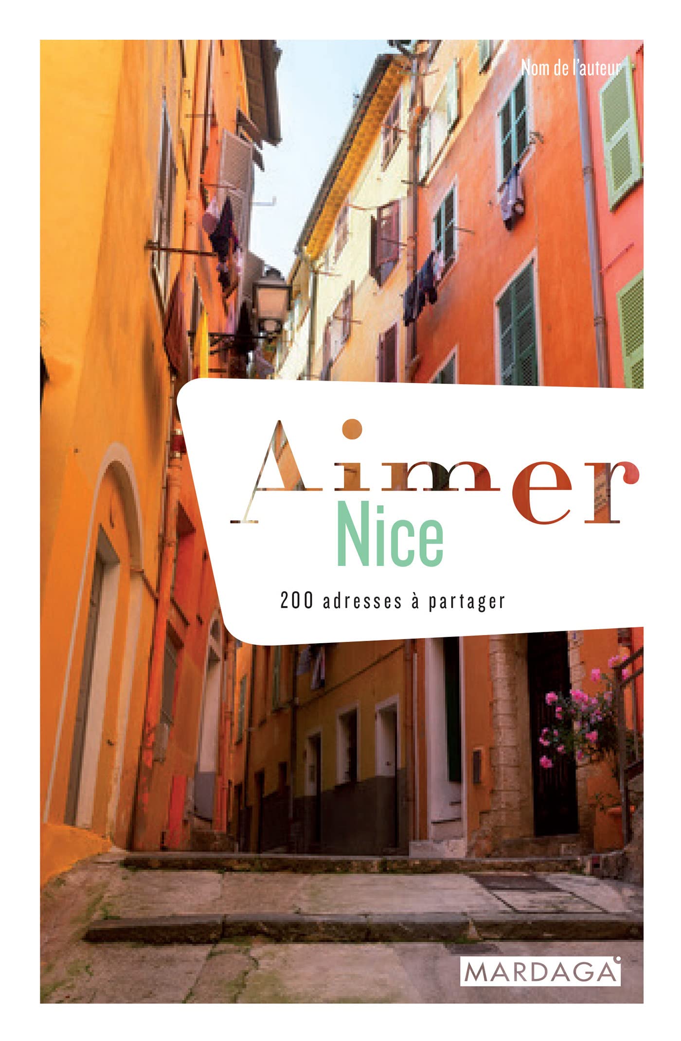 Aimer Nice: 200 adresses à partager