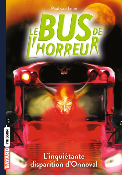 Le bus de l'horreur, Tome 07: L'inquiétante disparition d'Onnoval