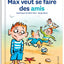 Max veut se faire des amis