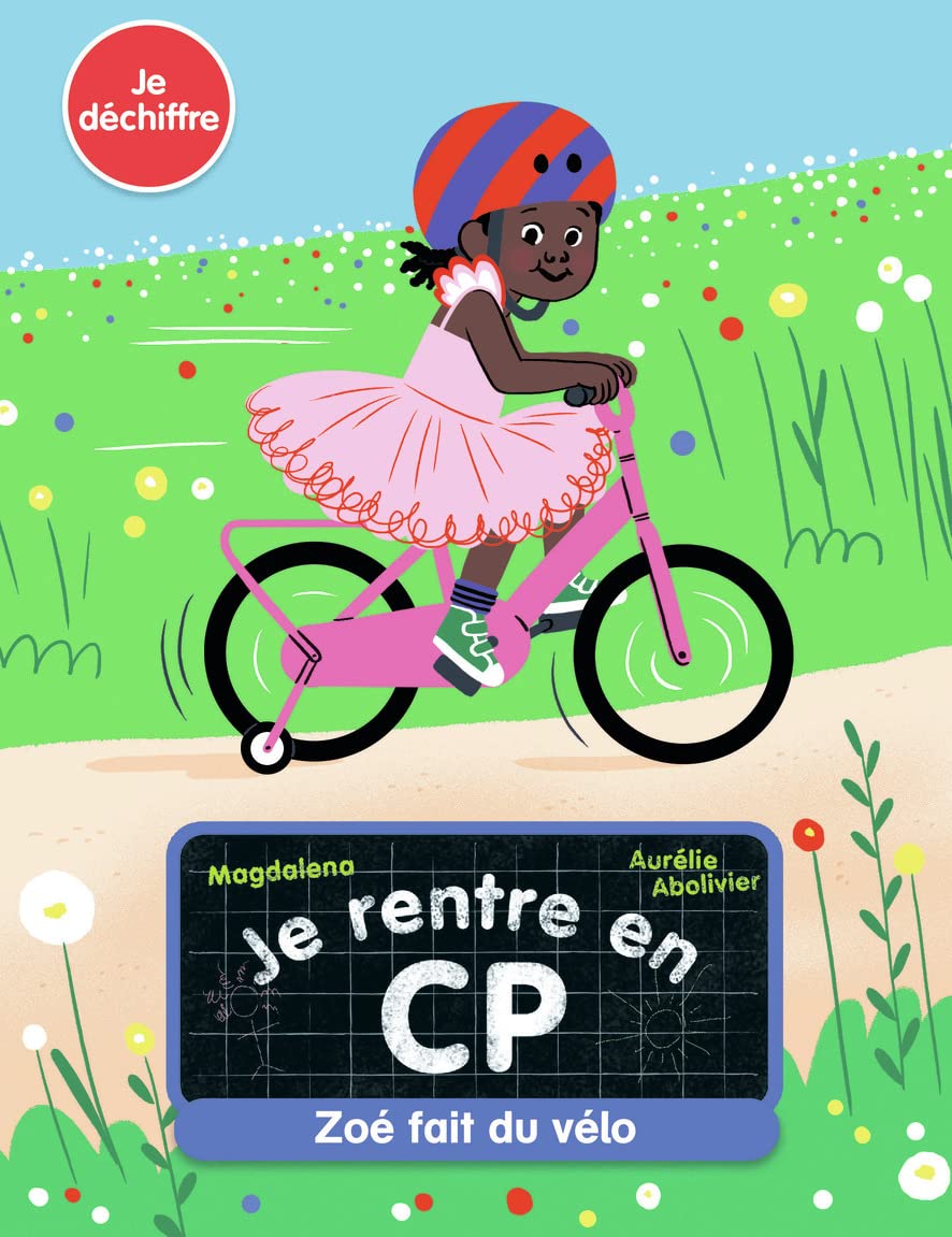 Je rentre en CP - Je déchiffre - Zoé fait du vélo - Dès 5 ans