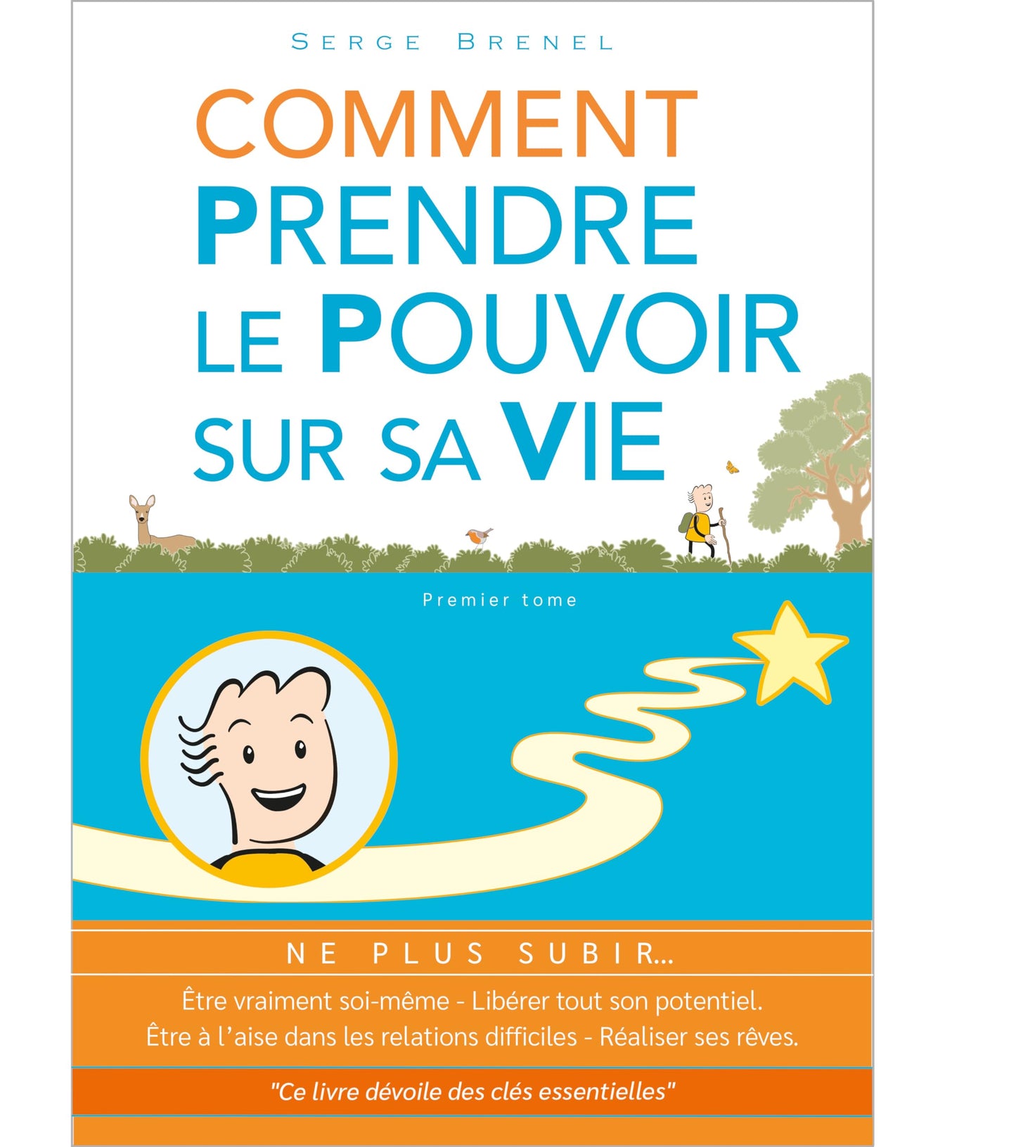 Comment prendre le pouvoir sur sa vie: Etre vraiment soi-même en toutes circonstances, libérer tout son potentiel, transformer ses rêves en réalité