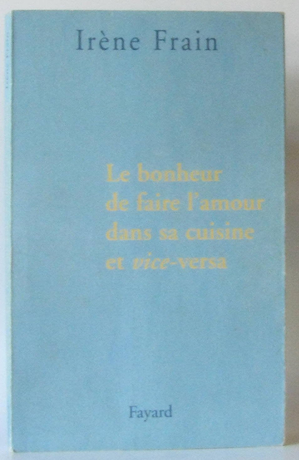 Le bonheur de faire l'amour dans sa cuisine et vice-versa