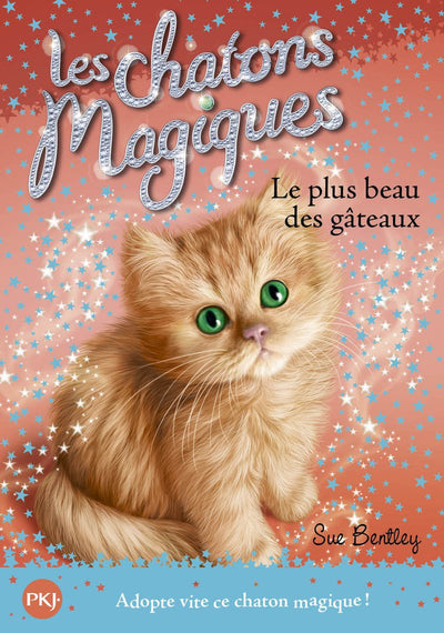 Les chatons magiques - tome 16 : Le plus beaux des gâteaux