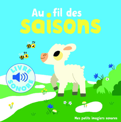 Au fil des saisons - Mes petits imagiers sonores - Dès 1 an