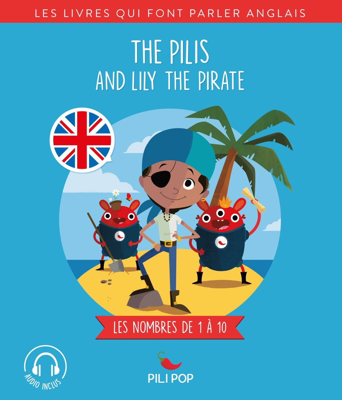 The Pilis and Lily the Pirate: Les nombres de 1 à 10