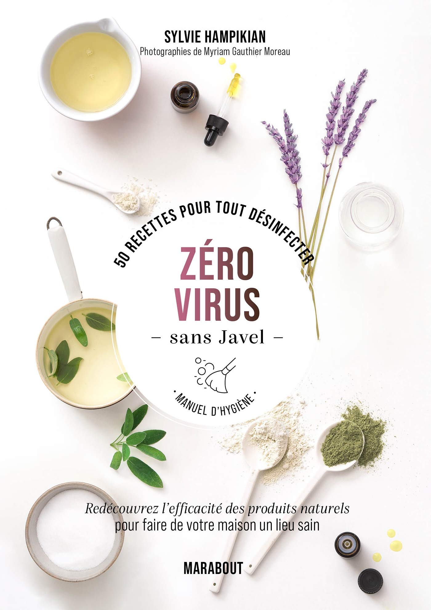 Zéro virus sans javel: 50 recettes pour tout désinfecter