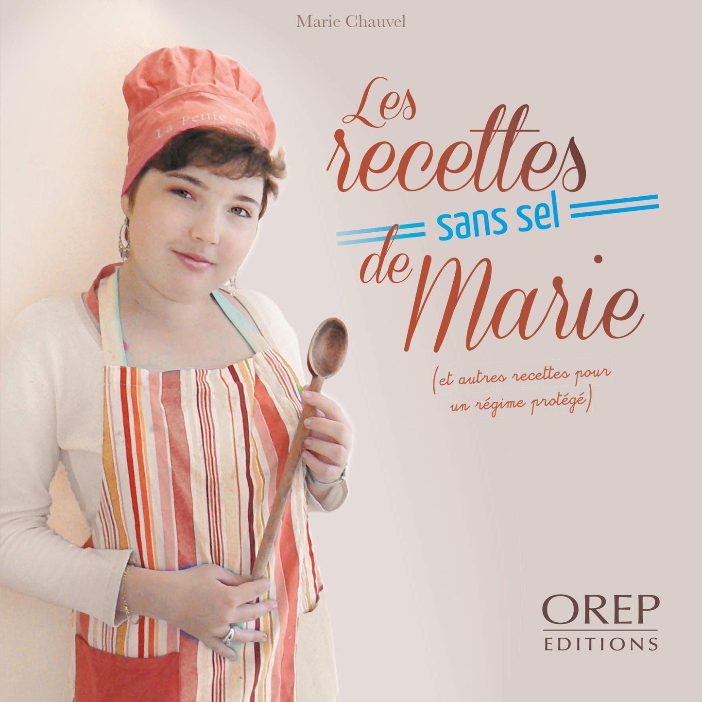 Les Recettes Sans Sel de Marie, et autres recettes pour un régime protégé