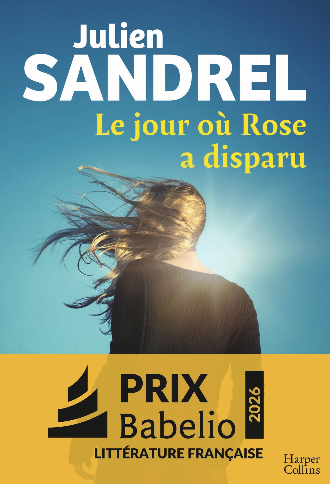 Le jour où Rose a disparu: Lauréat du Prix Babelio 2026 catégorie Littérature française