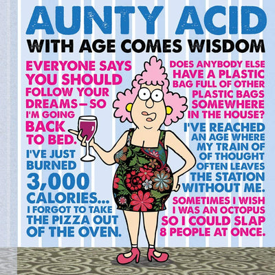 Aunty Acid With Age Comes Wisdom