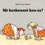 Me keskeusse keu sa ?