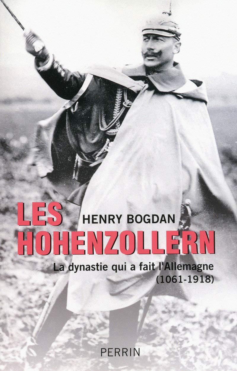 Les Hohenzollern: La dynastie qui a fait l'Allemagne (1061-1919)