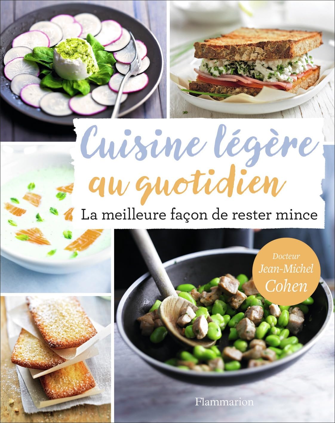 Ma cuisine légère au quotidien: La meilleure façon de rester mince