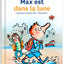 Max est dans la lune