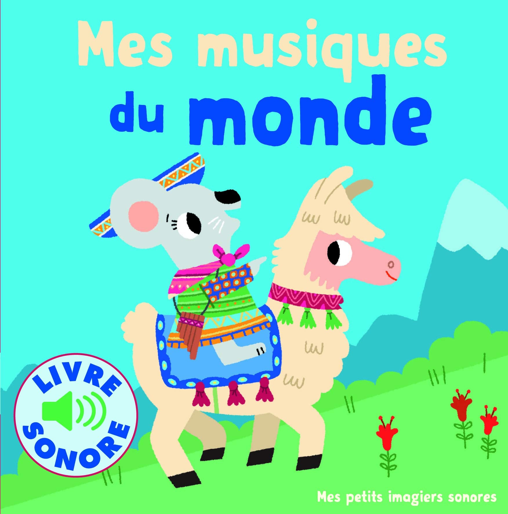 Mes Musiques du Monde • 6 Musiques à Écouter, 6 Images à Regarder • Livre Sonore dès 1 an