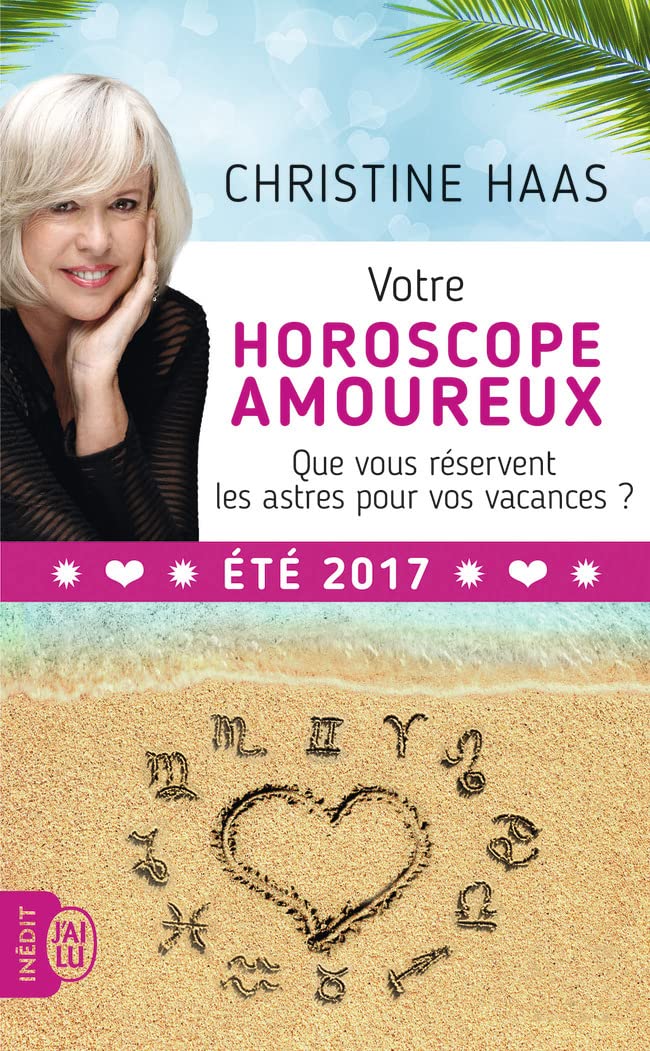 Votre horoscope amoureux signe par signe: Eté 2017