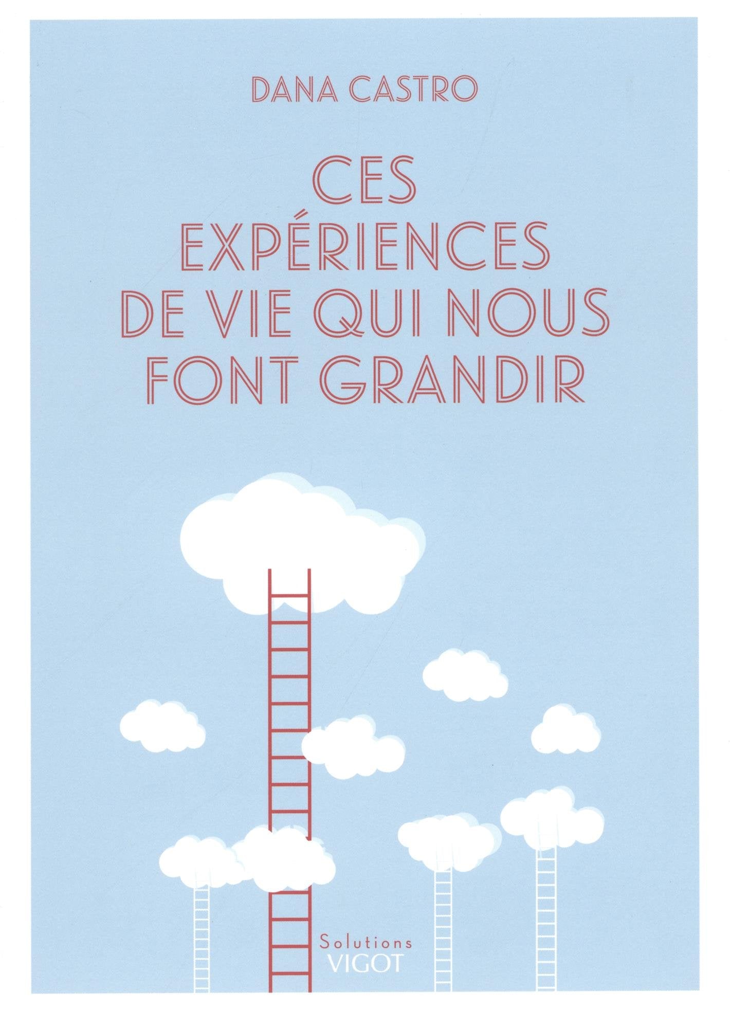 Ces expériences de vie qui nous font grandir