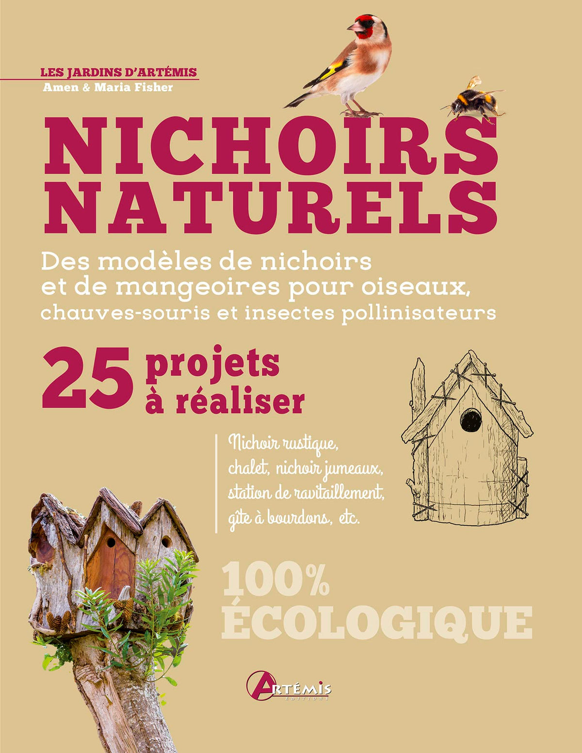 Nichoirs naturels: 25 projets à réaliser soi-même