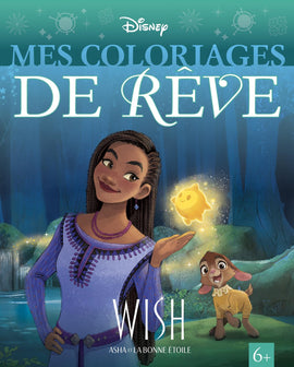 WISH, ASHA ET LA BONNE ÉTOILE - Mes Coloriages de Rêve - Disney