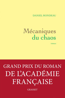 Mécaniques du chaos - Grand prix du Roman de l'Académie française 2017