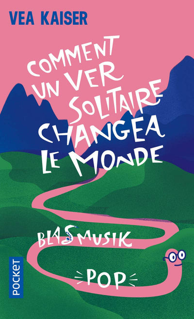 Comment un ver solitaire changea le monde: Blasmusikpop