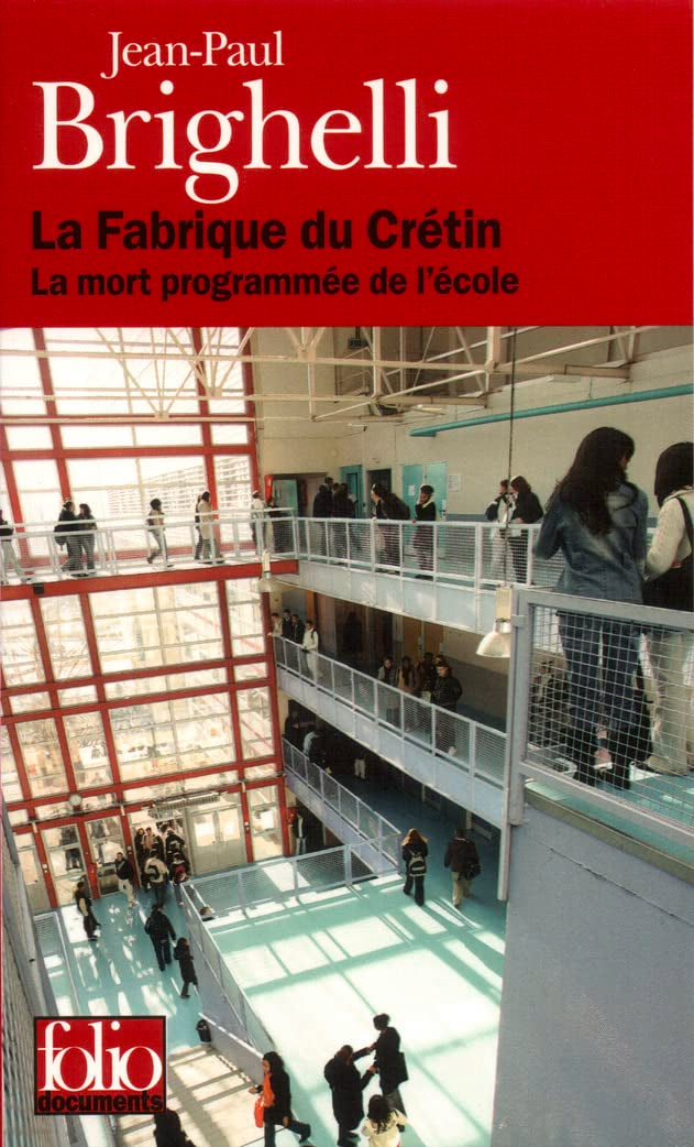 La Fabrique du Crétin: La mort programmée de l'école