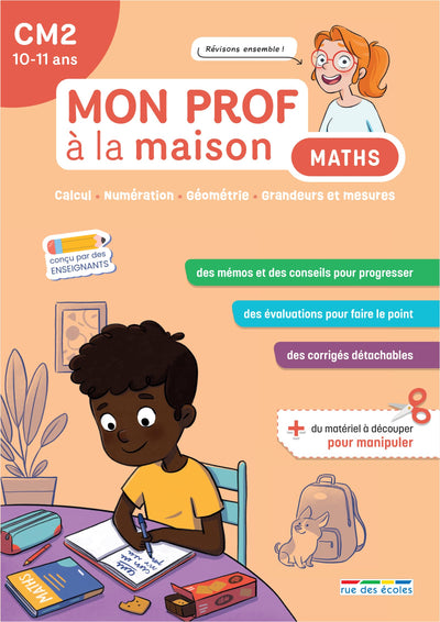 Mon prof à la maison - Maths CM2: Calcul • Numération • Géométrie • Grandeurs et mesures