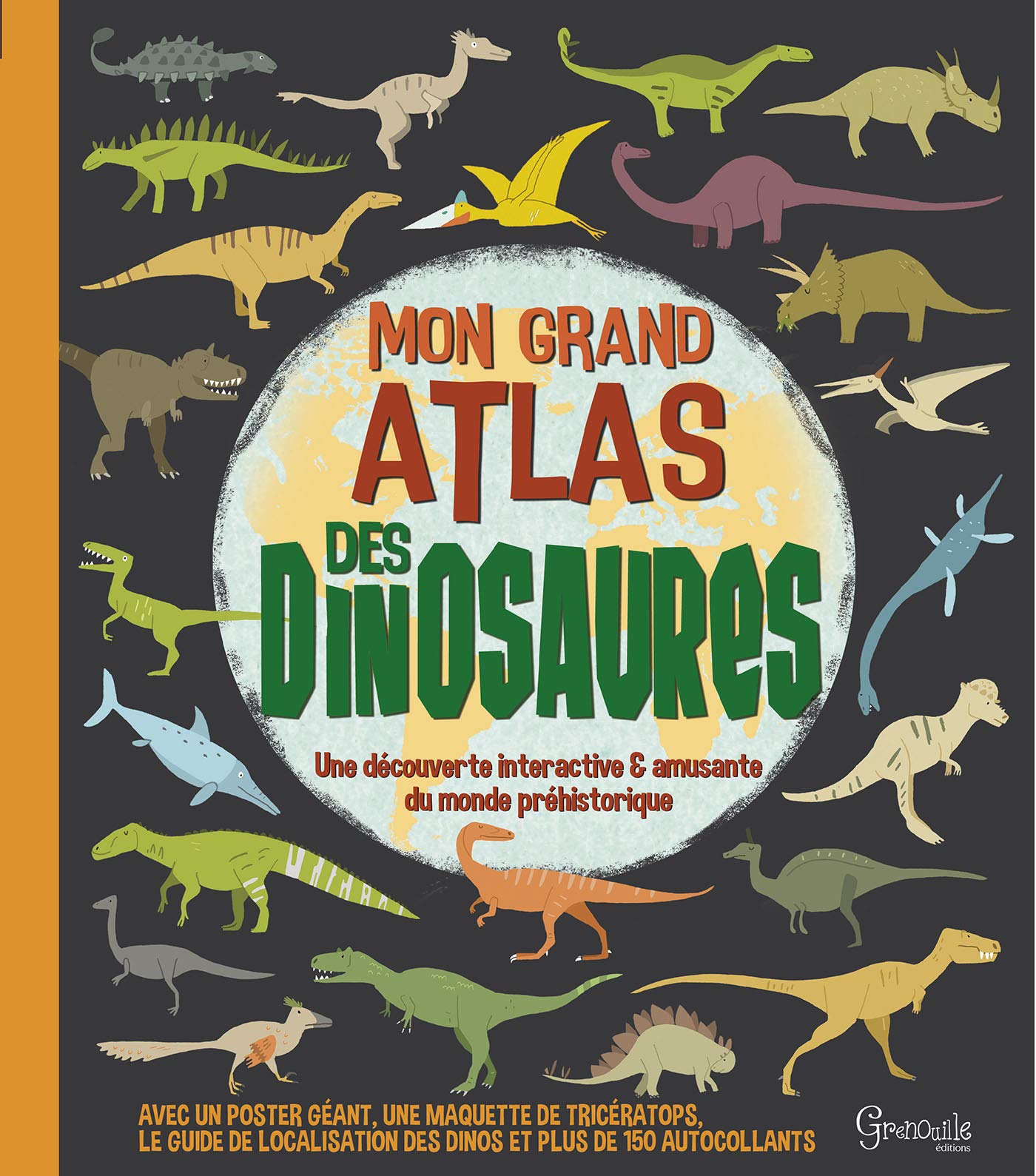 Mon grand atlas des dinosaures: Avec un poster géant, une maquette de tricératops, le guide de localisation des dinos et plus de 150 autocollants