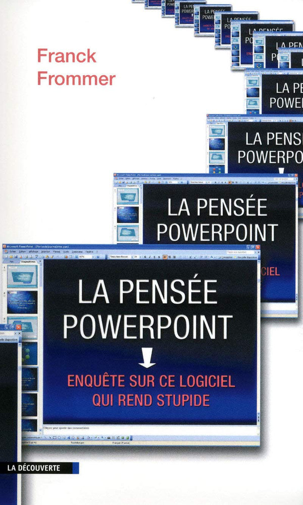 La pensée Powerpoint: Enquête sur ce logiciel qui rend stupide