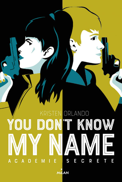 You don't know my name, Tome 02: Académie secrète