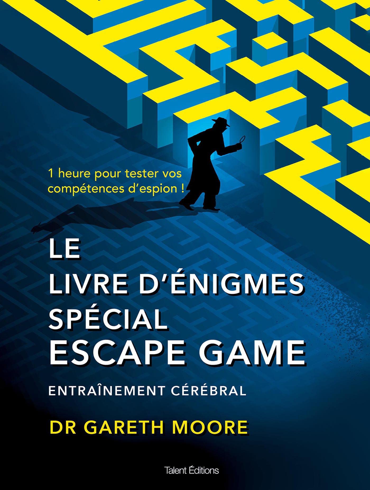 Le livre d'énigmes Spécial Escape Game: 1 heure pour tester vos compétences d'espion