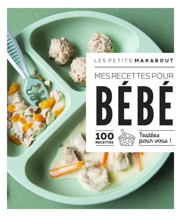 Les petits Marabout - Mes recettes pour bébé