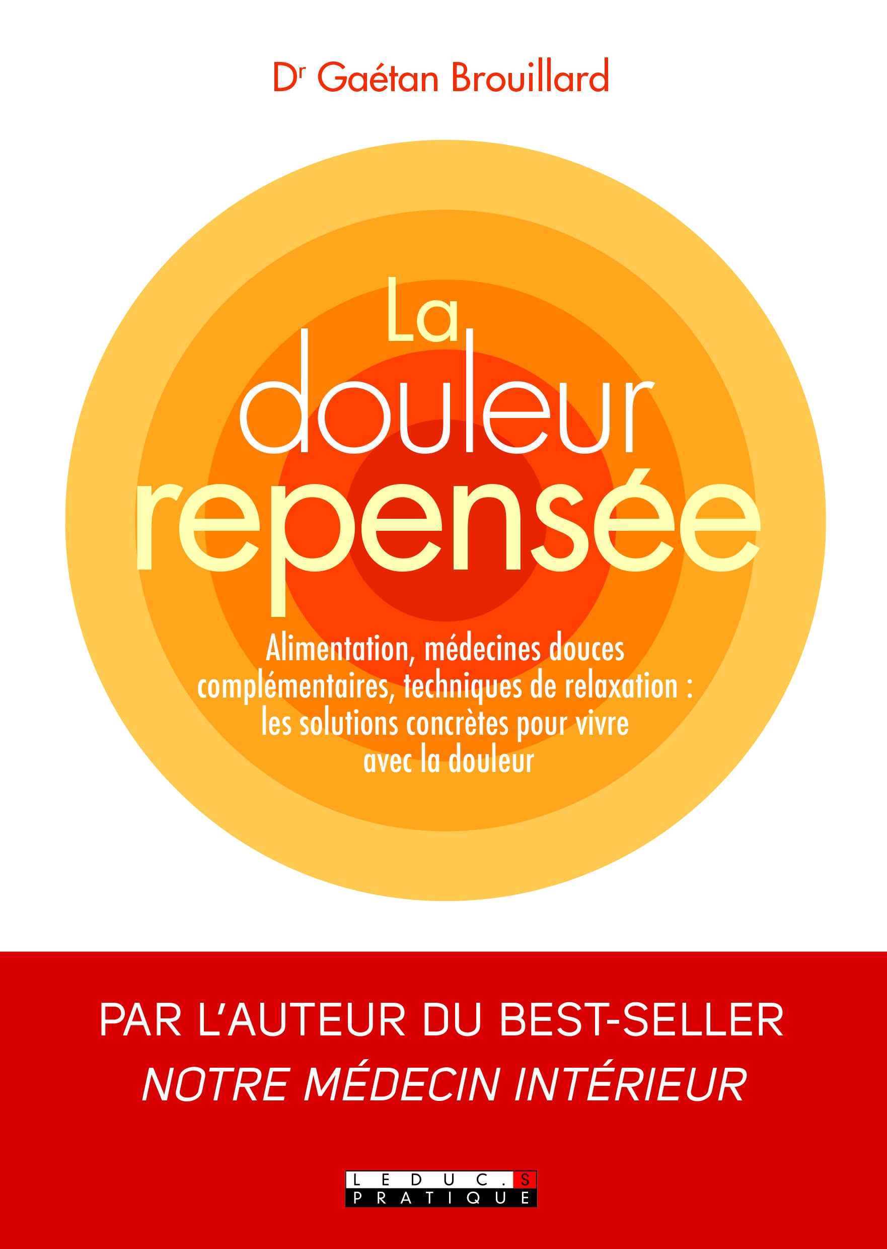 La douleur repensée: Alimentation, médecines douces complémentaires, techniques de relaxation